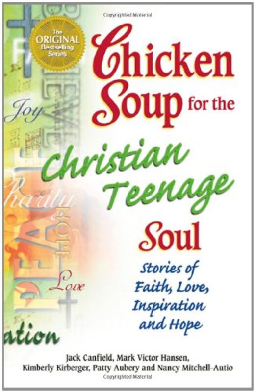 Book cover for "Chicken Soup for the Christian Teenage Soul: Stories to Open the Hearts of Christian Teens"