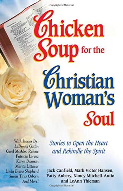 Book cover for "Chicken Soup for the Christian Woman's Soul: Stories to Open the Heart and Rekindle the Spirit"