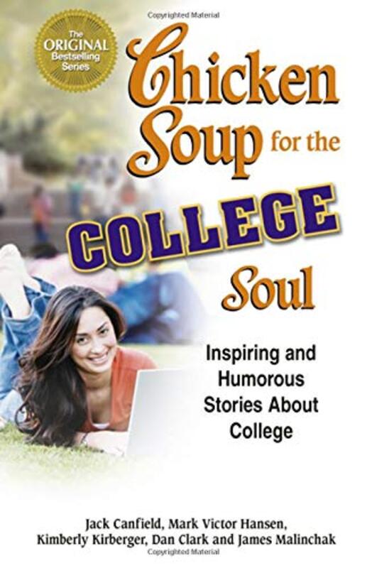 Book cover for "Chicken Soup for the College Soul: Inspiring and Humorous Stories About College"