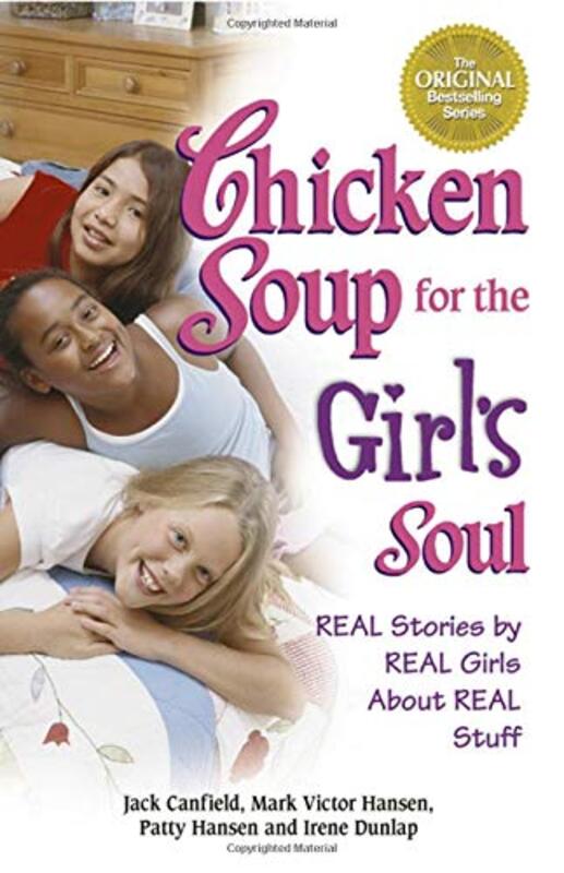 Book cover for "Chicken Soup for the Girl's Soul: Real Stories by Real Girls About Real Stuff"