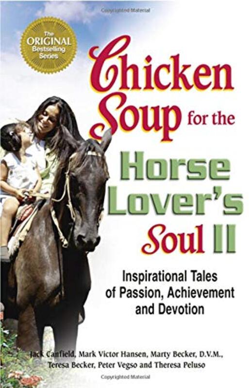 Book cover for "Chicken Soup for the Horse Lover's Soul II: Inspirational Tales of Passion, Achievement and Devotion"