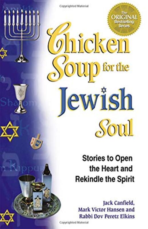 Book cover for "Chicken Soup for the Jewish Soul: 101 Stories to Open the Heart and Rekindle the Spirit"