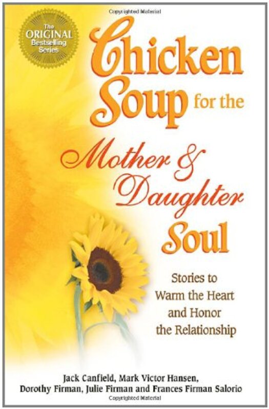 Book cover for "Chicken Soup for the Mother and Daughter Soul: Stories to Warm the Heart and Honor the Relationship"
