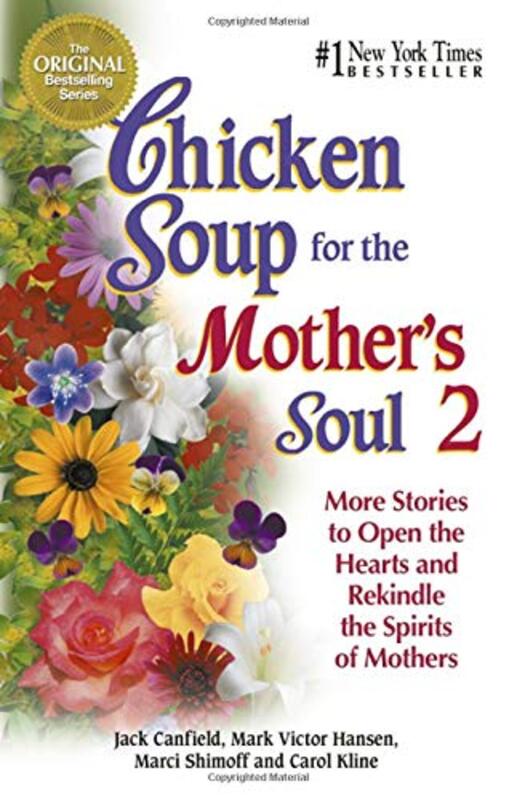 Book cover for "Chicken Soup for the Mother's Soul 2: More Stories to Open the Hearts and Rekindle the Spirits of Mothers"