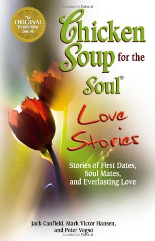 Book cover for "Chicken Soup for the Soul Love Stories: Stories of First Dates, Soul Mates, and Everlasting Love"