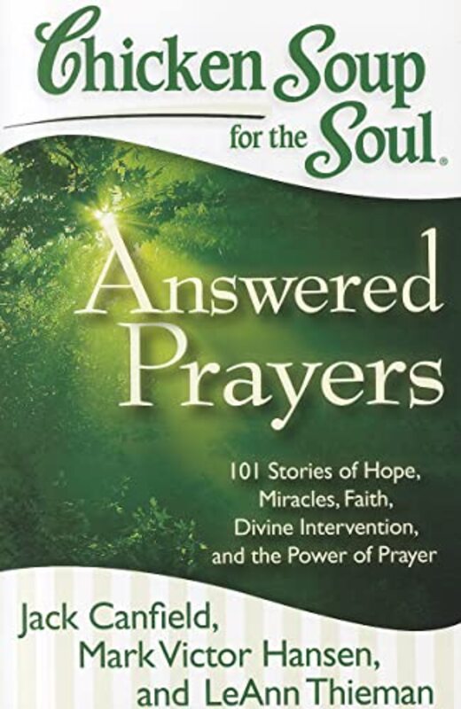 Book cover for "Chicken Soup for the Soul: Answered Prayers: 101 Stories of Hope, Miracles, Faith, Divine Intervention, and the Power of Prayer"