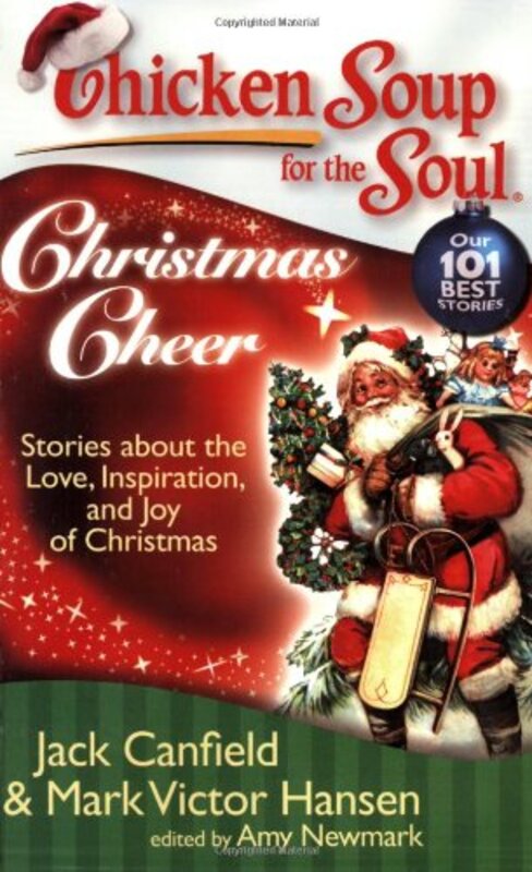 Book cover for "Chicken Soup for the Soul: Christmas Cheer: Stories about the Love, Inspiration, and Joy of Christmas"