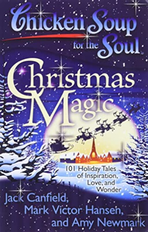Book cover for "Chicken Soup for the Soul: Christmas Magic: 101 Holiday Tales of Inspiration, Love, and Wonder"