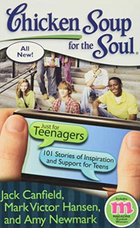 Book cover for "Chicken Soup for the Soul: Just for Teenagers: 101 Stories of Inspiration and Support for Teens"
