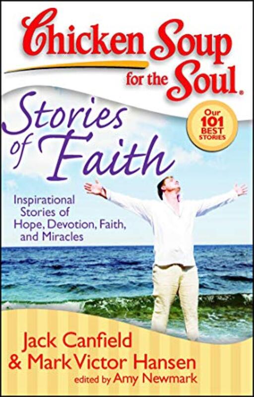 Book cover for "Chicken Soup for the Soul: Stories of Faith: Inspirational Stories of Hope, Devotion, Faith and Miracles"
