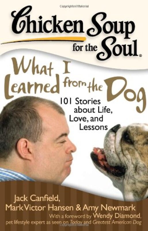 Book cover for "Chicken Soup for the Soul: What I Learned from the Dog: 101 Stories about Life, Love, and Lessons"