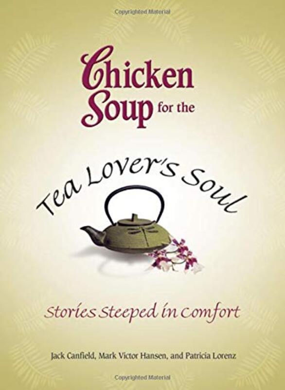 Book cover for "Chicken Soup for the Tea Lover's Soul: Stories Steeped in Comfort"