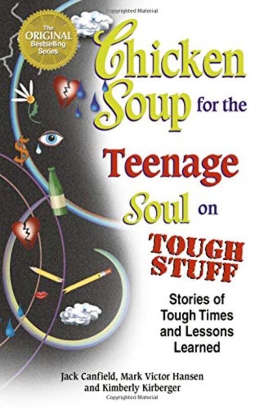 Book cover for "Chicken Soup for the Teenage Soul on Tough Stuff: Stories of Tough Times and Lessons Learned"