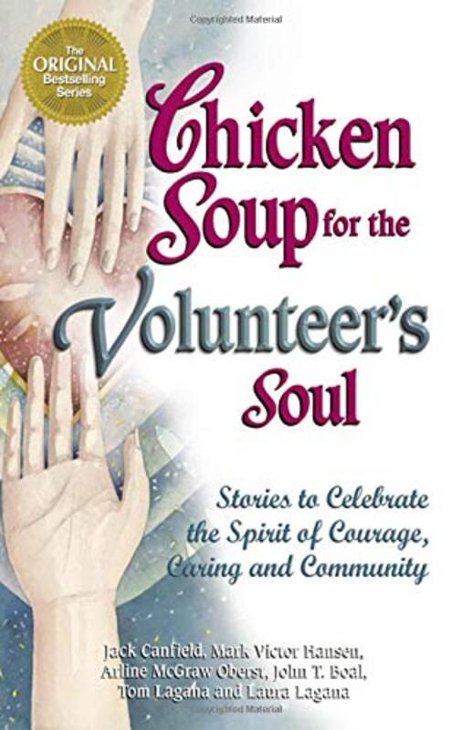 Book cover for "Chicken Soup for the Volunteer's Soul: Stories to Celebrate the Spirit of Courage, Caring and Community"