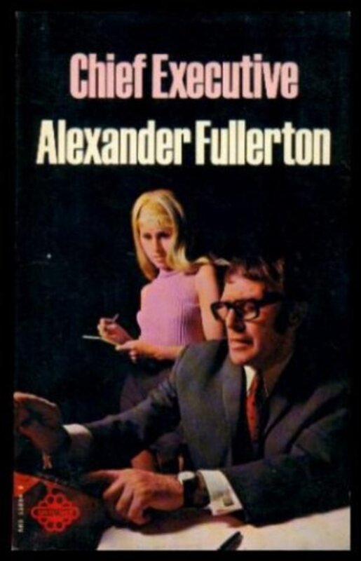 Book cover for "Chief Executive" by Alexander Fullerton