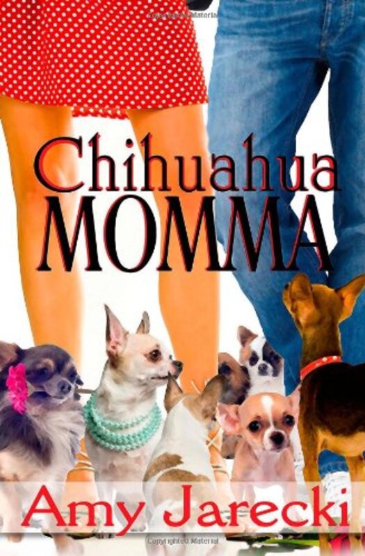 Book cover for "Chihuahua Momma" by Amy Jarecki
