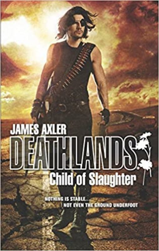 Book cover for "Child of Slaughter" by James Axler