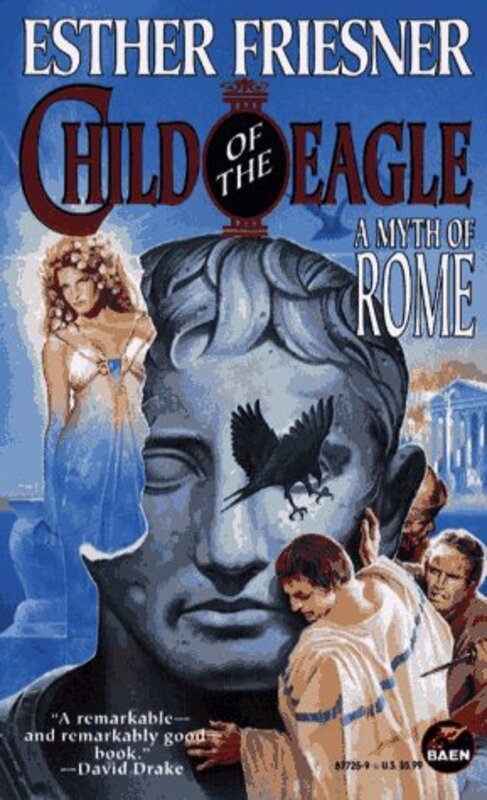 Book cover for "Child of the Eagle" by Esther M Friesner
