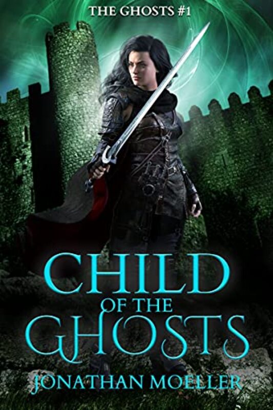Book cover for "Child of the Ghosts" by Jonathan Moeller