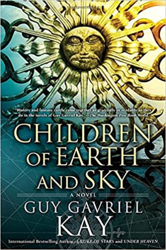 Book cover for "Children of Earth and Sky" by Guy Gavriel Kay