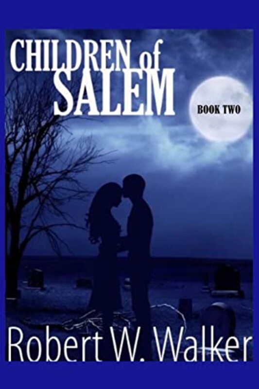 Book cover for "Children of Salem Book Two" by Robert W Walker