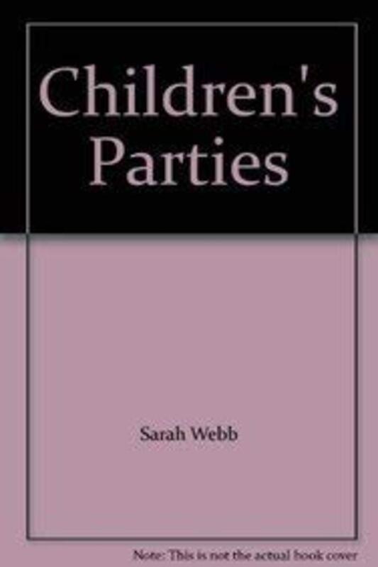 Book cover for "Children's Parties" by Sarah Webb