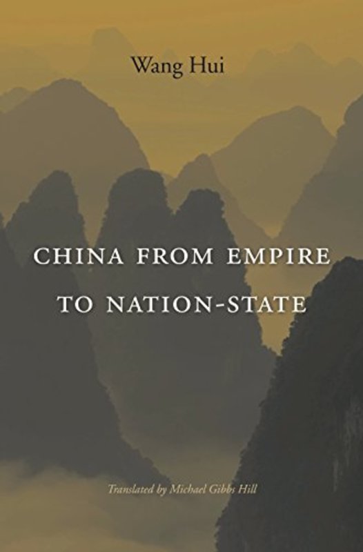 Book cover for "China from Empire to Nation-State" by Wang Hui
