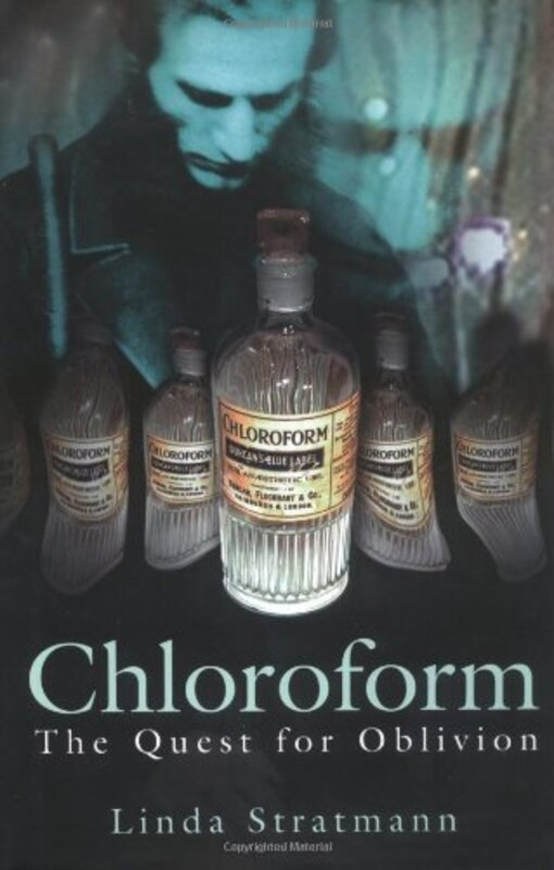 Book cover for "Chloroform" by Linda Stratmann