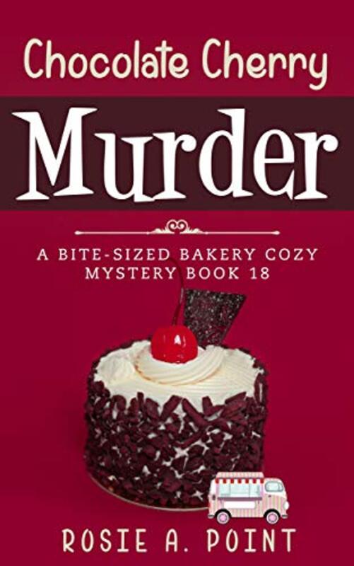 Book cover for "Chocolate Cherry Murder" by Rosie A Point