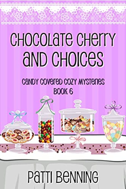 Book cover for "Chocolate Cherry and Choices" by Patti Benning