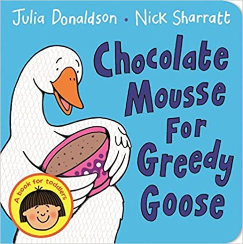 Book cover for "Chocolate Mousse for Greedy Goose" by Julia Donaldson