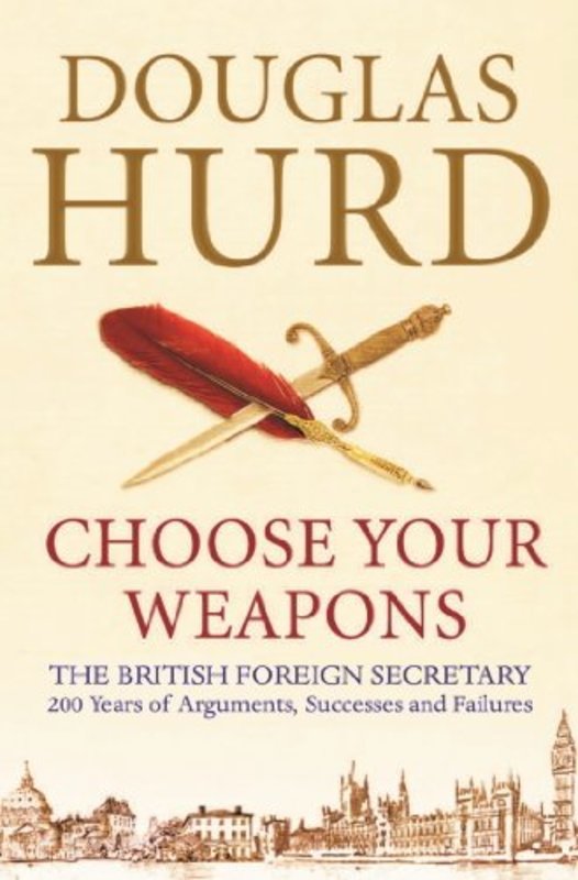 Book cover for "Choose Your Weapons" by Douglas Hurd