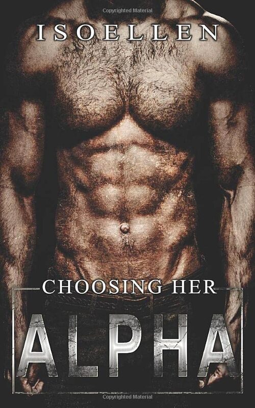 Book cover for "Choosing Her Alpha" by Isoellen