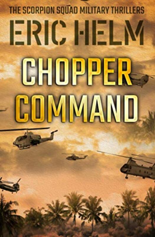 Book cover for "Chopper Command" by Eric Helm
