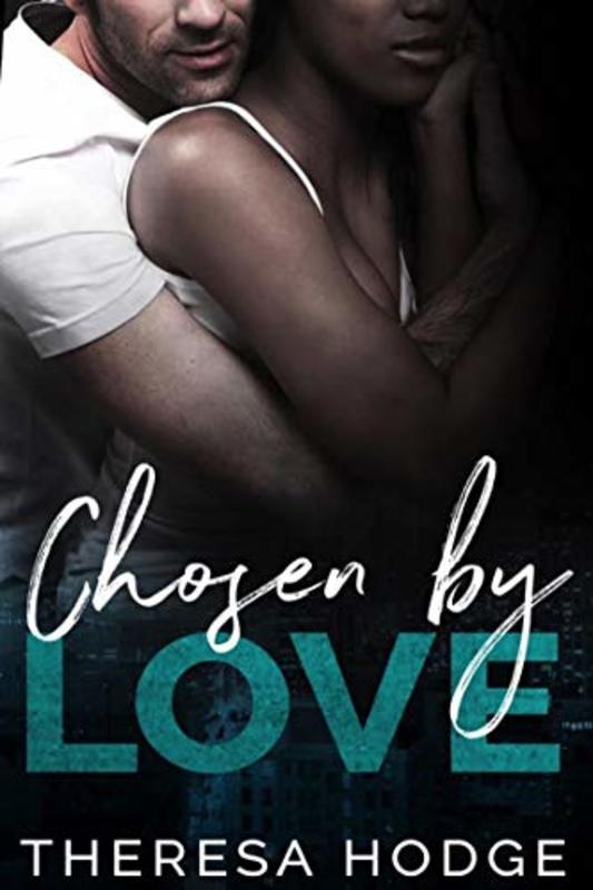 Book cover for "Chosen By Love" by Theresa Hodge