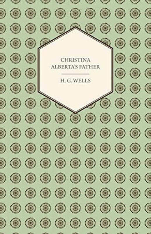 Book cover for "Christina Alberta's Father" by HG Wells