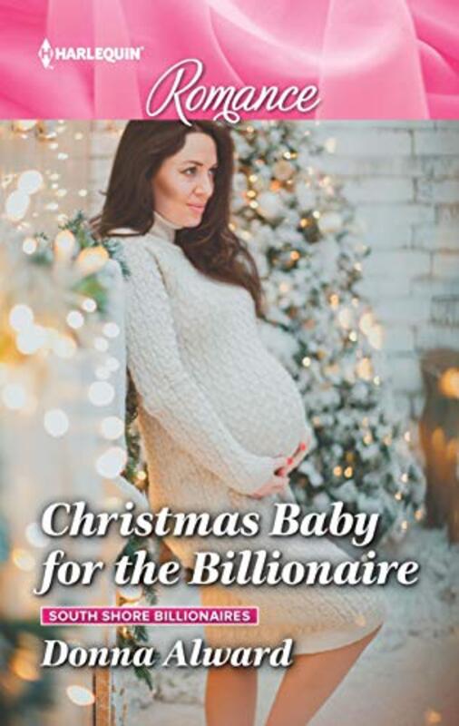 Book cover for "Christmas Baby for the Billionaire" by Donna Alward