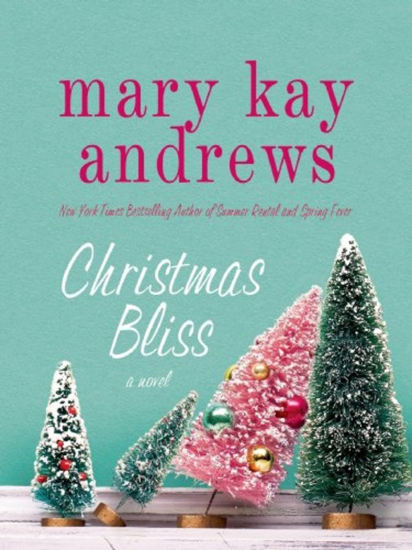 Book cover for "Christmas Bliss" by Mary Kay Andrews