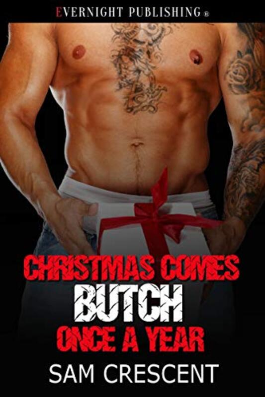 Book cover for "Christmas Comes Butch Once a Year" by Sam Crescent