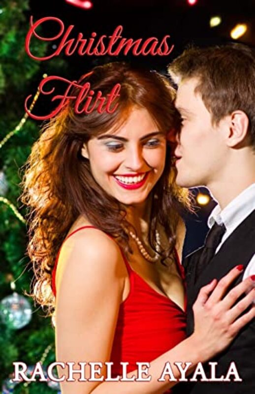 Book cover for "Christmas Flirt" by Rachelle Ayala