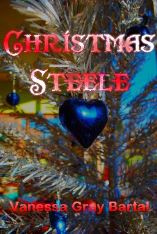 Book cover for "Christmas Steele" by Vanessa Gray Bartal