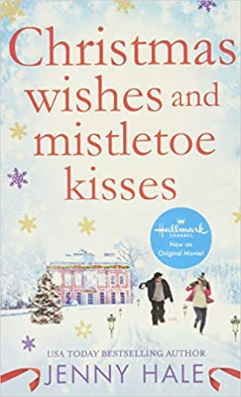 Book cover for "Christmas Wishes and Mistletoe Kisses" by Jenny Hale