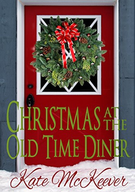 Book cover for "Christmas at the Old Time Diner" by Kate Mckeever