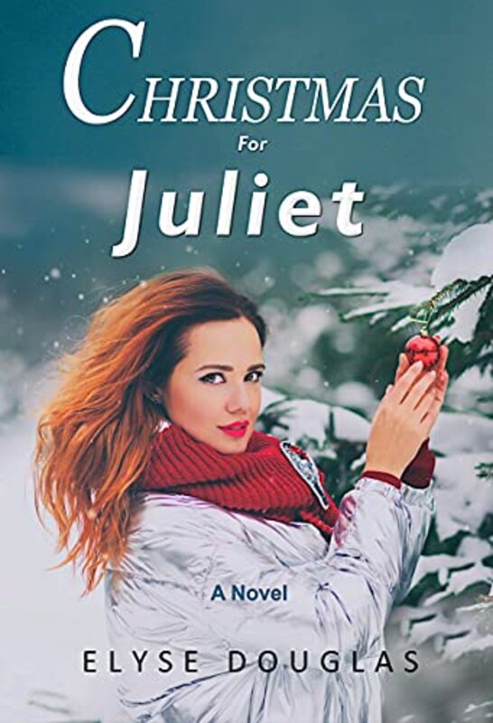 Book cover for "Christmas for Juliet" by Elyse Douglas
