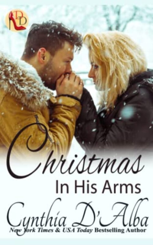 Book cover for "Christmas in His Arms" by Cynthia D'Alba