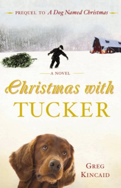 Book cover for "Christmas with Tucker" by Greg Kincaid