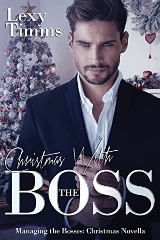 Book cover for "Christmas with the Boss" by Lexy Timms