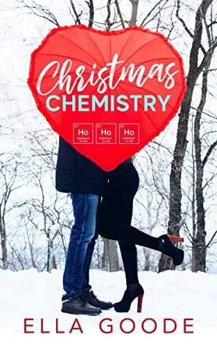 Book cover for "Christmas Chemistry" by Ella Goode
