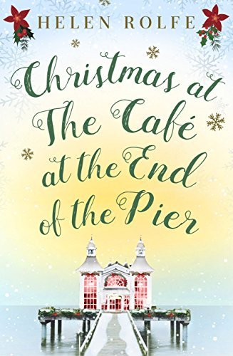 Book cover for "Christmas at the Café at the End of the Pier: Part Four" by Helen J Rolfe