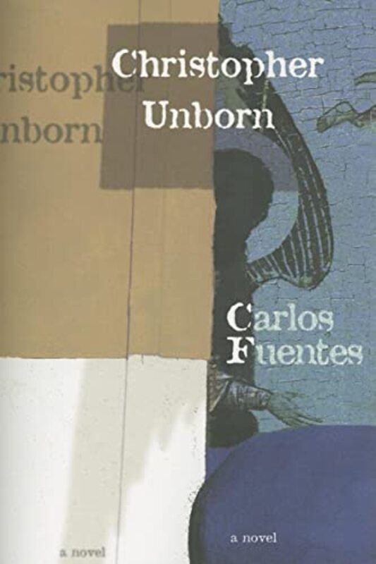 Book cover for "Christopher Unborn" by Carlos Fuentes
